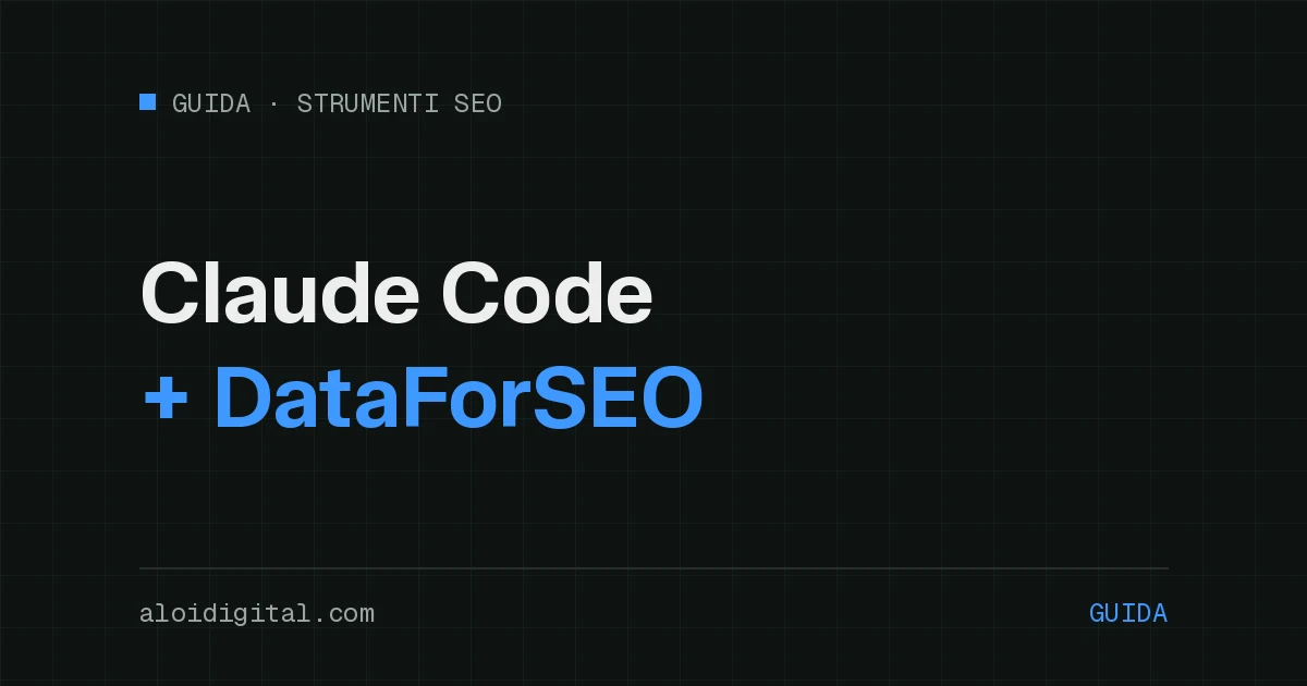Claude Code e DataForSEO: ricerca SEO e audit spendendo pochi dollari — guida