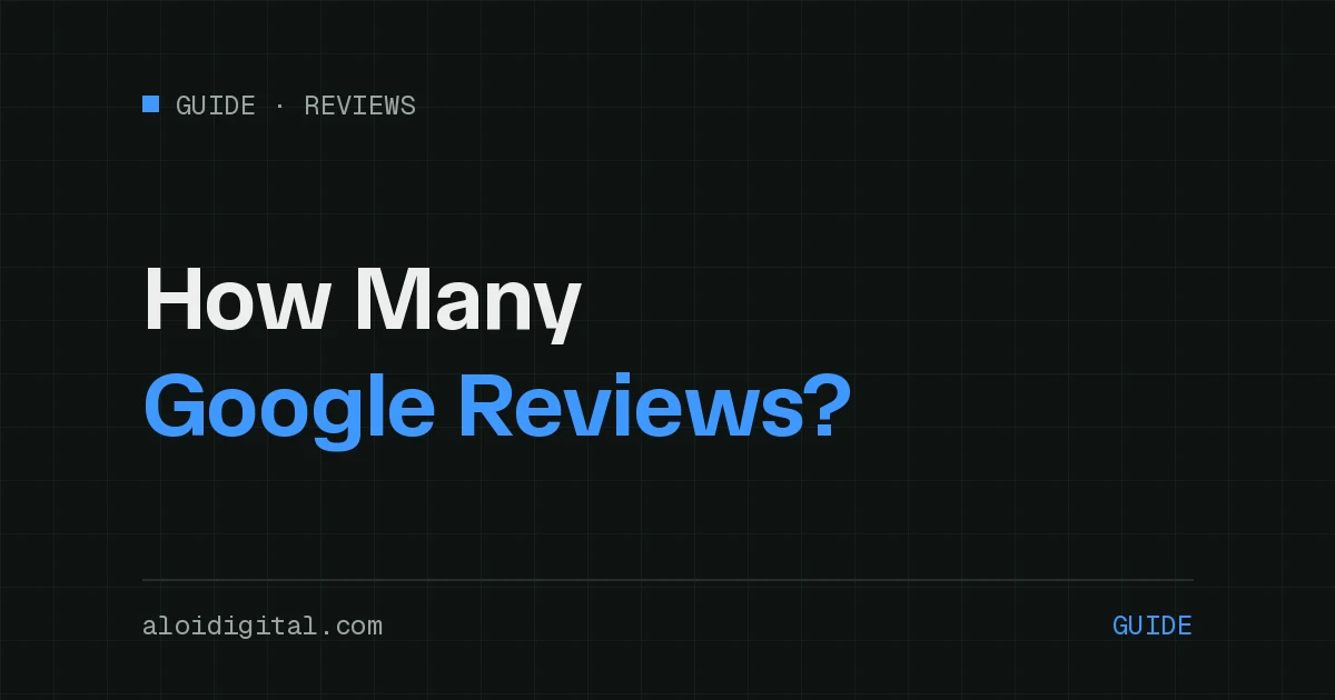 How Many Google Reviews Do You Need? — guide